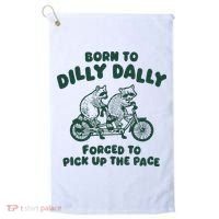 Raccoon Lovers Born To Dilly Dally Forced To Pick Up The Pace Golf Towel thumb 0
