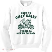 Raccoon Lovers Born To Dilly Dally Forced To Pick Up The Pace Kids Sweatshirt thumb 0