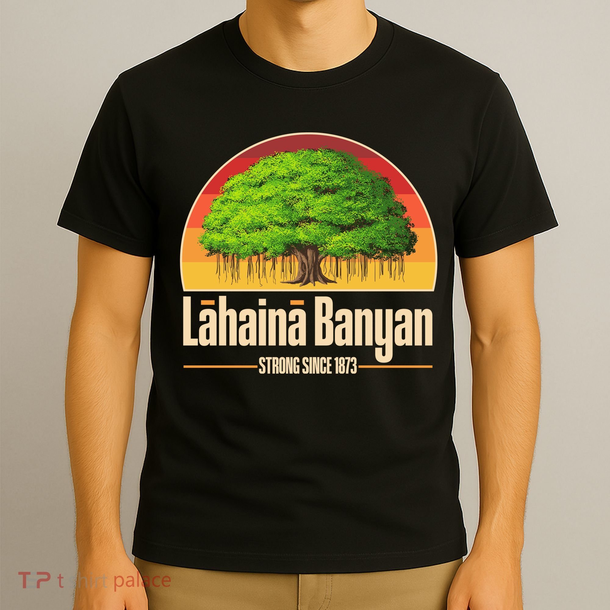 Retro Lahaina Banyan Tree Strong Since 1873 Support Maui Hawaii T-Shirt