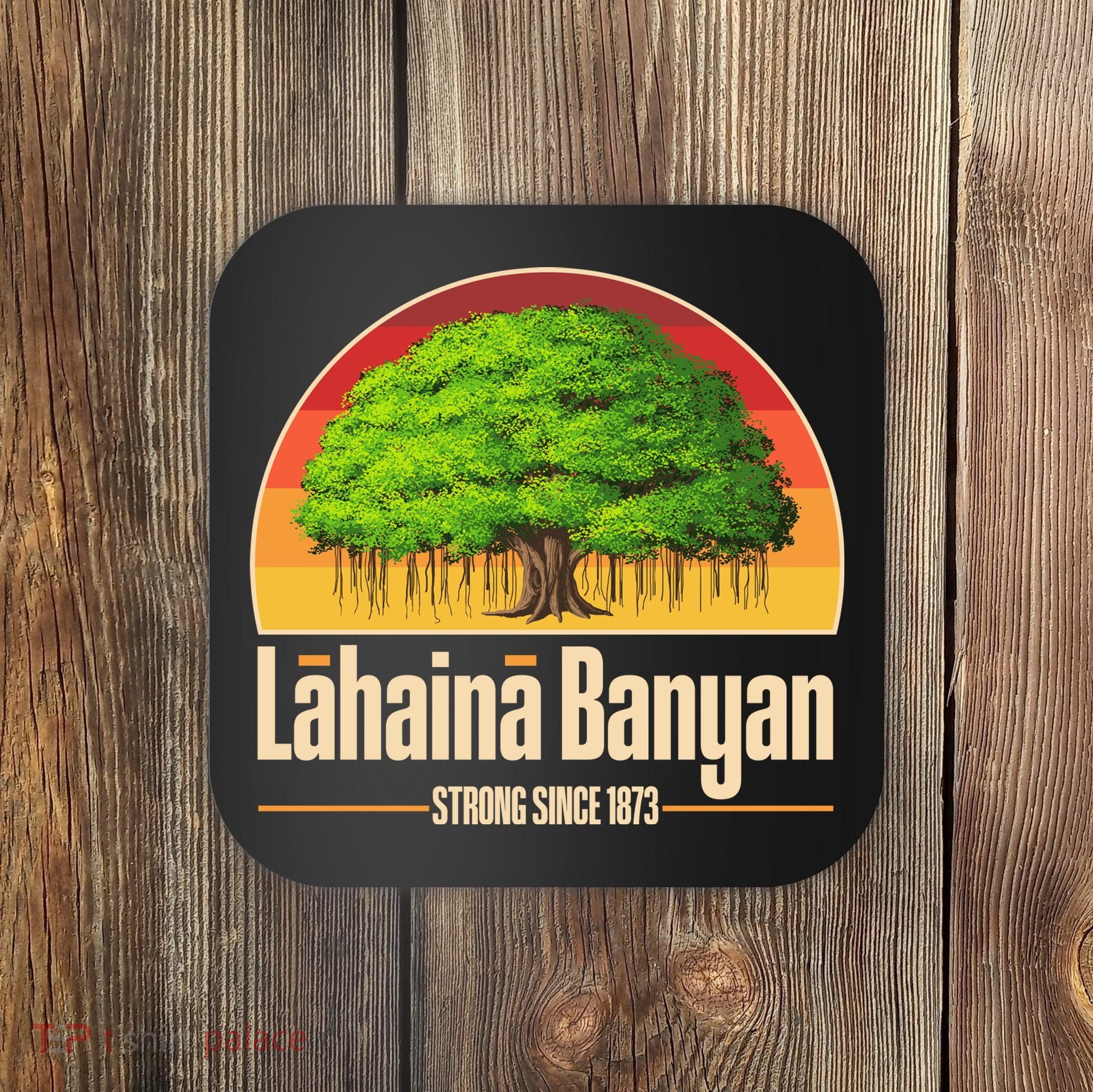 Retro Lahaina Banyan Tree Strong Since 1873 Support Maui Hawaii Coaster
