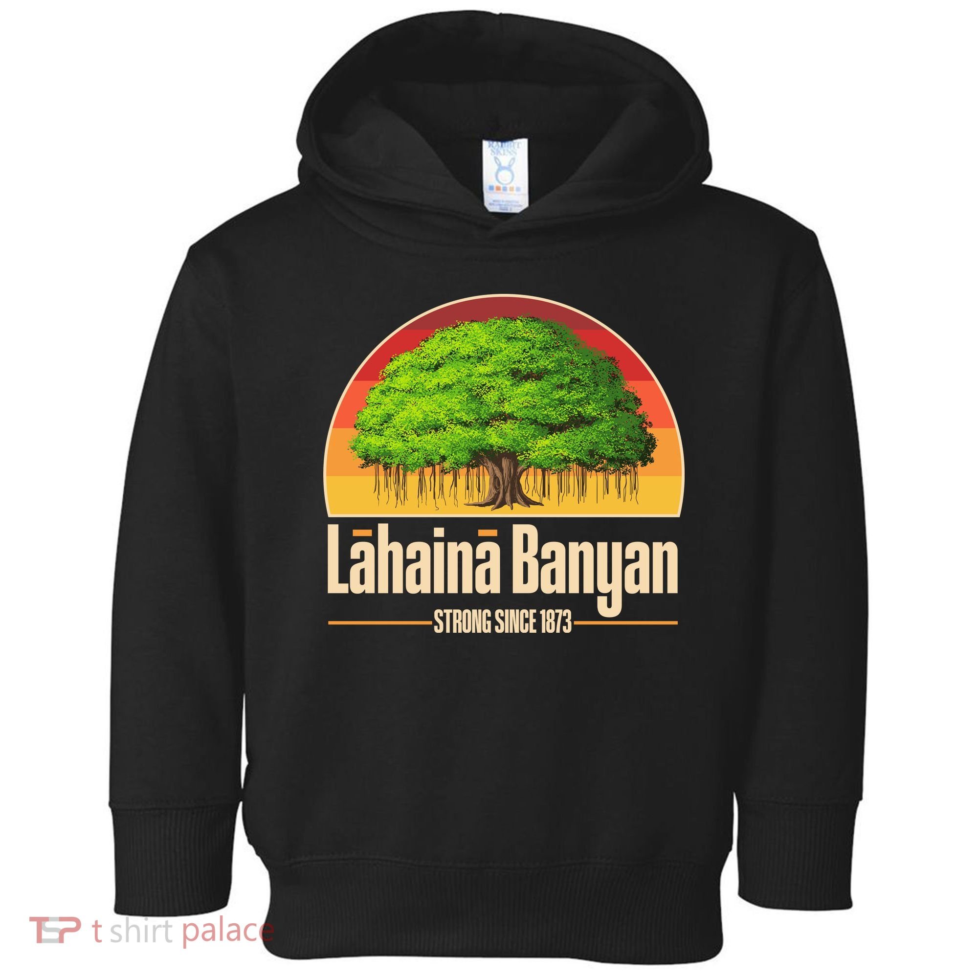 Retro Lahaina Banyan Tree Strong Since 1873 Support Maui Hawaii Toddler Hoodie