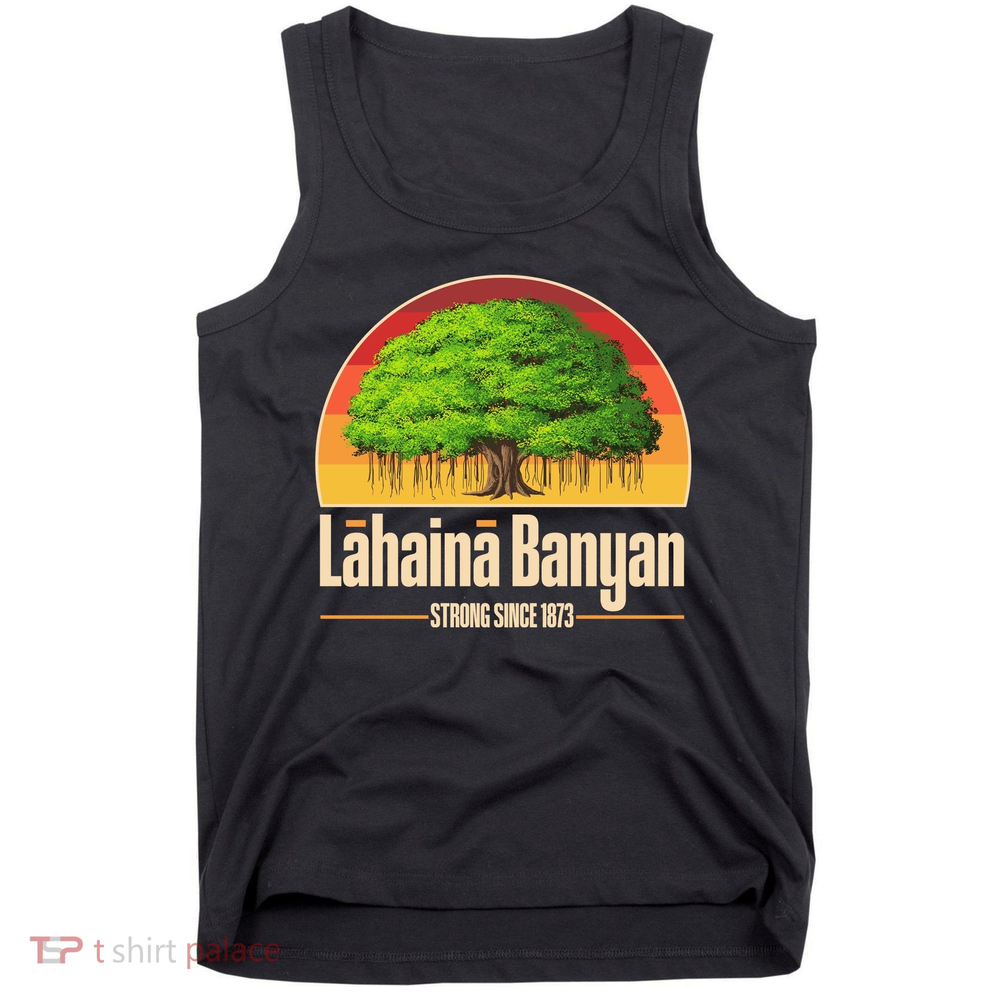 Retro Lahaina Banyan Tree Strong Since 1873 Support Maui Hawaii Tank Top