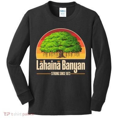 Retro Lahaina Banyan Tree Strong Since 1873 Support Maui Hawaii Kids Long Sleeve Shirt