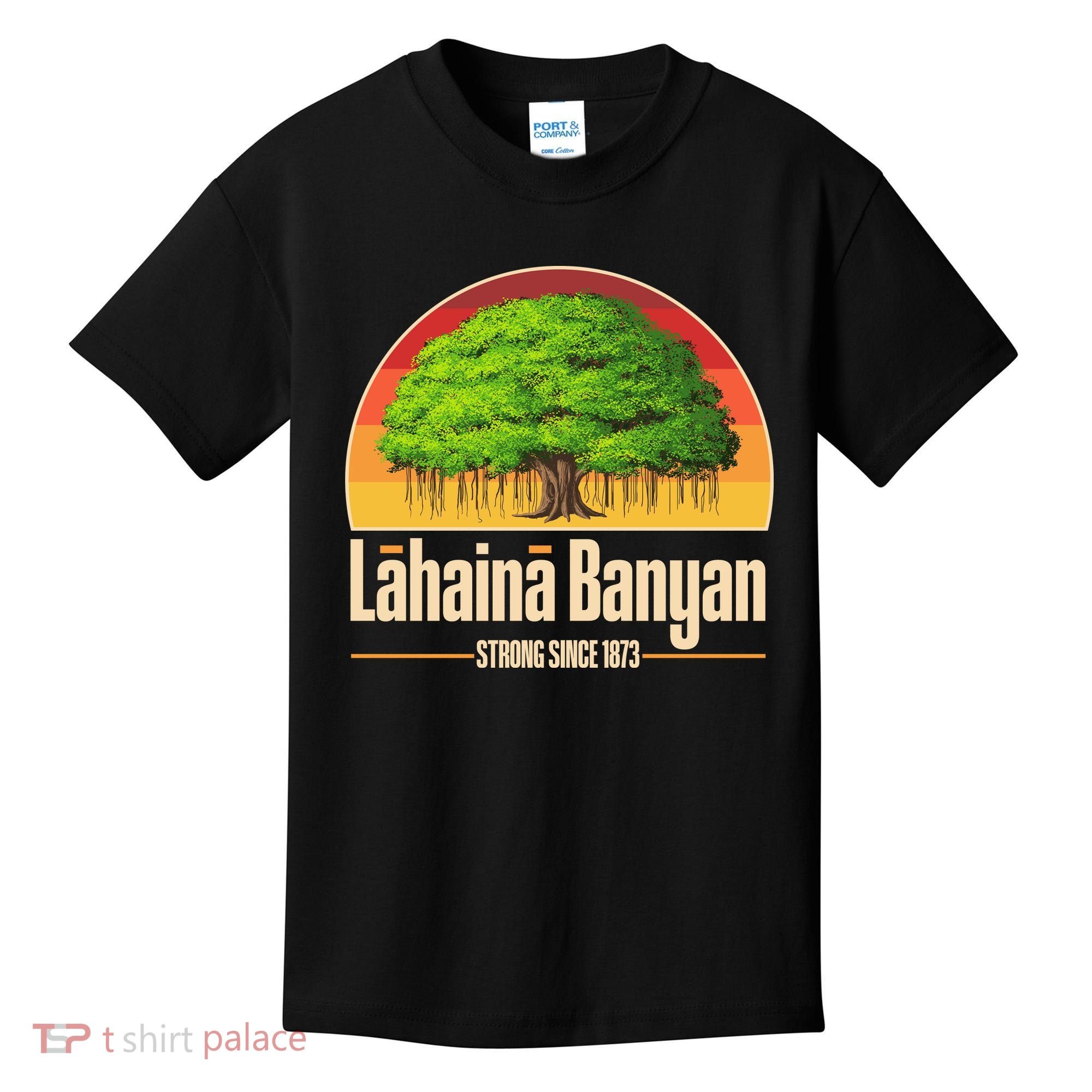 Retro Lahaina Banyan Tree Strong Since 1873 Support Maui Hawaii Kids T-Shirt