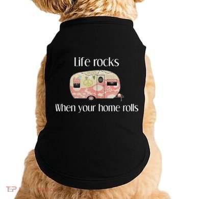 Rv Life Camper Life Rocks When Your Home Rolls Doggie Tank