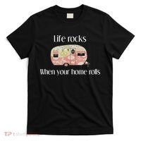 Rv Life Camper Life Rocks When Your Home Rolls T-Shirt thumb 0