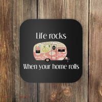 Rv Life Camper Life Rocks When Your Home Rolls Coaster thumb 0