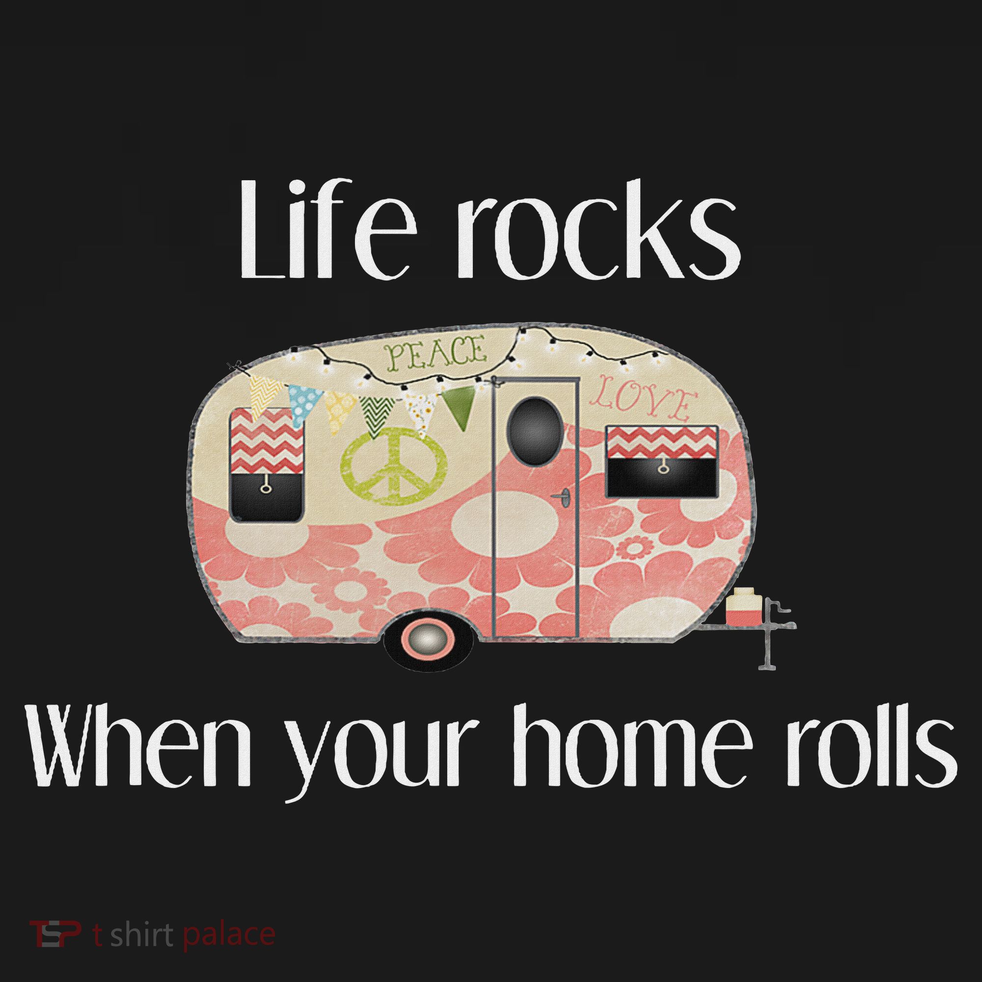 Rv Life Camper Life Rocks When Your Home Rolls Coaster