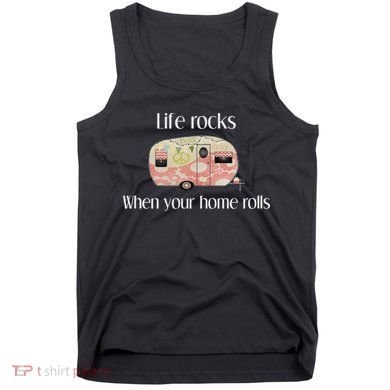 Rv Life Camper Life Rocks When Your Home Rolls Tank Top