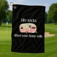 Rv Life Camper Life Rocks When Your Home Rolls Golf Towel thumb 1