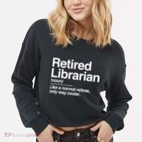 Retired Librarian Definition Normal Only Cooler Gift Cropped Pullover Crew thumb 2