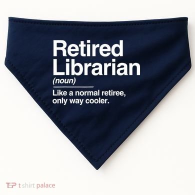 Retired Librarian Definition Normal Only Cooler Gift USA-Made Doggie Bandana