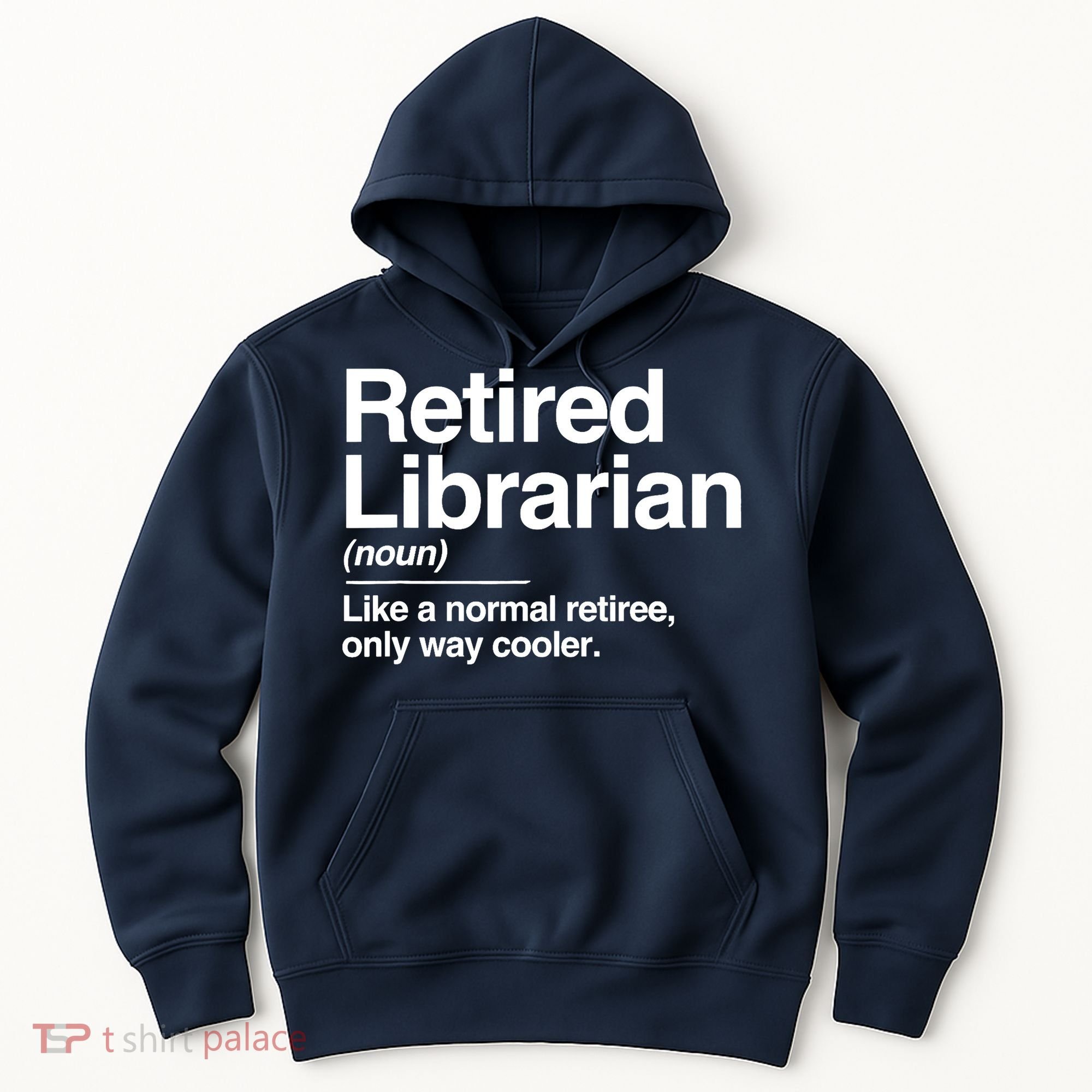 Retired Librarian Definition Normal Only Cooler Gift Hoodie