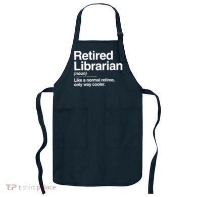 Retired Librarian Definition Normal Only Cooler Gift Apron