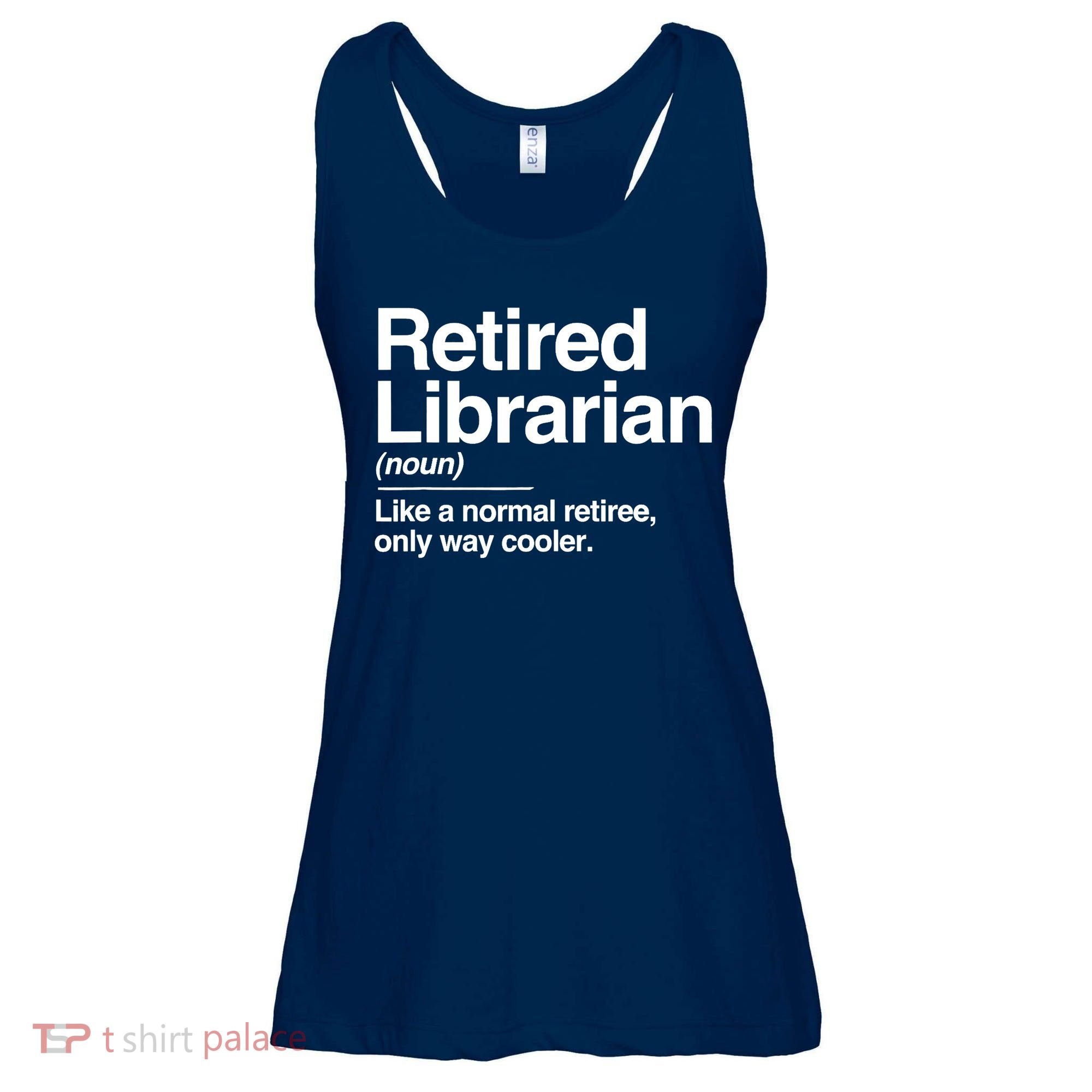 Retired Librarian Definition Normal Only Cooler Gift Ladies Essential Flowy Tank