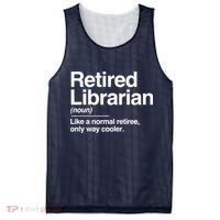 Retired Librarian Definition Normal Only Cooler Gift Mesh Reversible Basketball Jersey Tank thumb 0