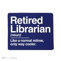 Retired Librarian Definition Normal Only Cooler Gift Mousepad thumb 0