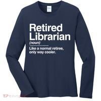 Retired Librarian Definition Normal Only Cooler Gift Women's Long Sleeve Shirt thumb 0