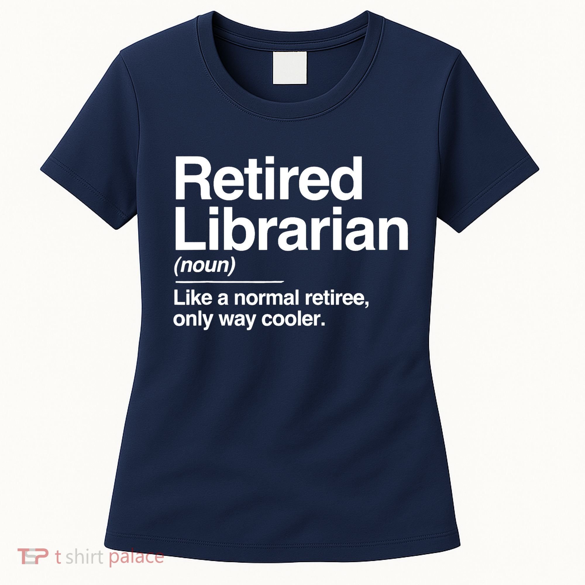 Retired Librarian Definition Normal Only Cooler Gift Women's T-Shirt