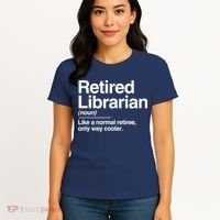 Retired Librarian Definition Normal Only Cooler Gift Women's T-Shirt thumb 4