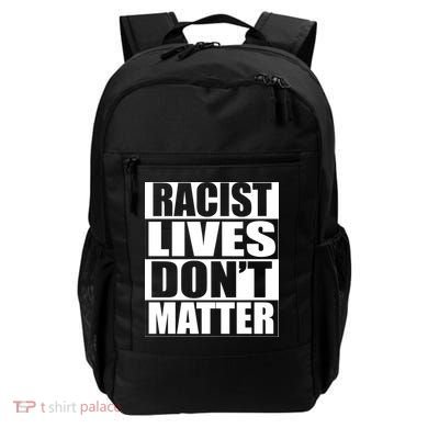 Racist Lives Don't Matter Backpack