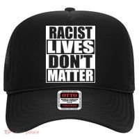 Racist Lives Don't Matter Hat thumb 0