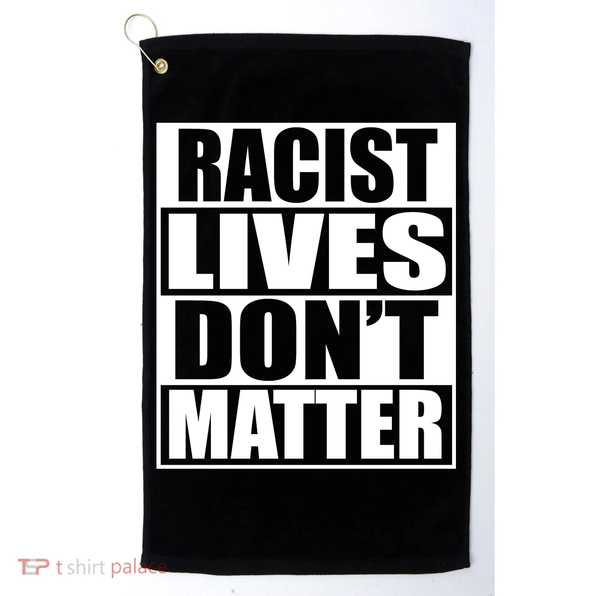 Racist Lives Don't Matter Golf Towel