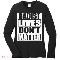 Racist Lives Don't Matter Women's Long Sleeve Shirt thumb 0