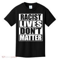 Racist Lives Don't Matter Kids T-Shirt thumb 0