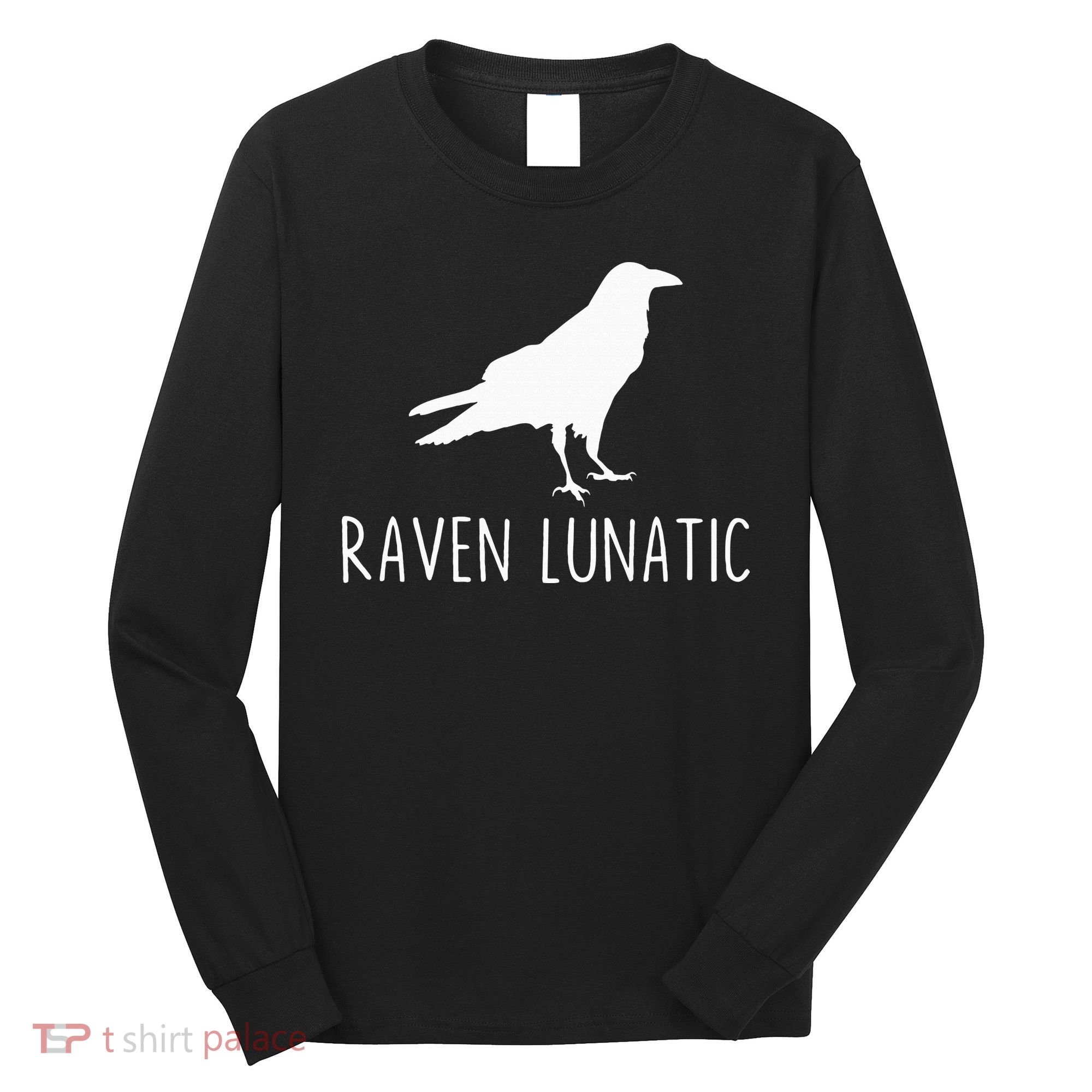 Raven Lunatic Funny Goth Bird Lover Halloween Party Gift Long Sleeve Shirt