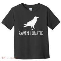 Raven Lunatic Funny Goth Bird Lover Halloween Party Gift Toddler T-Shirt thumb 0