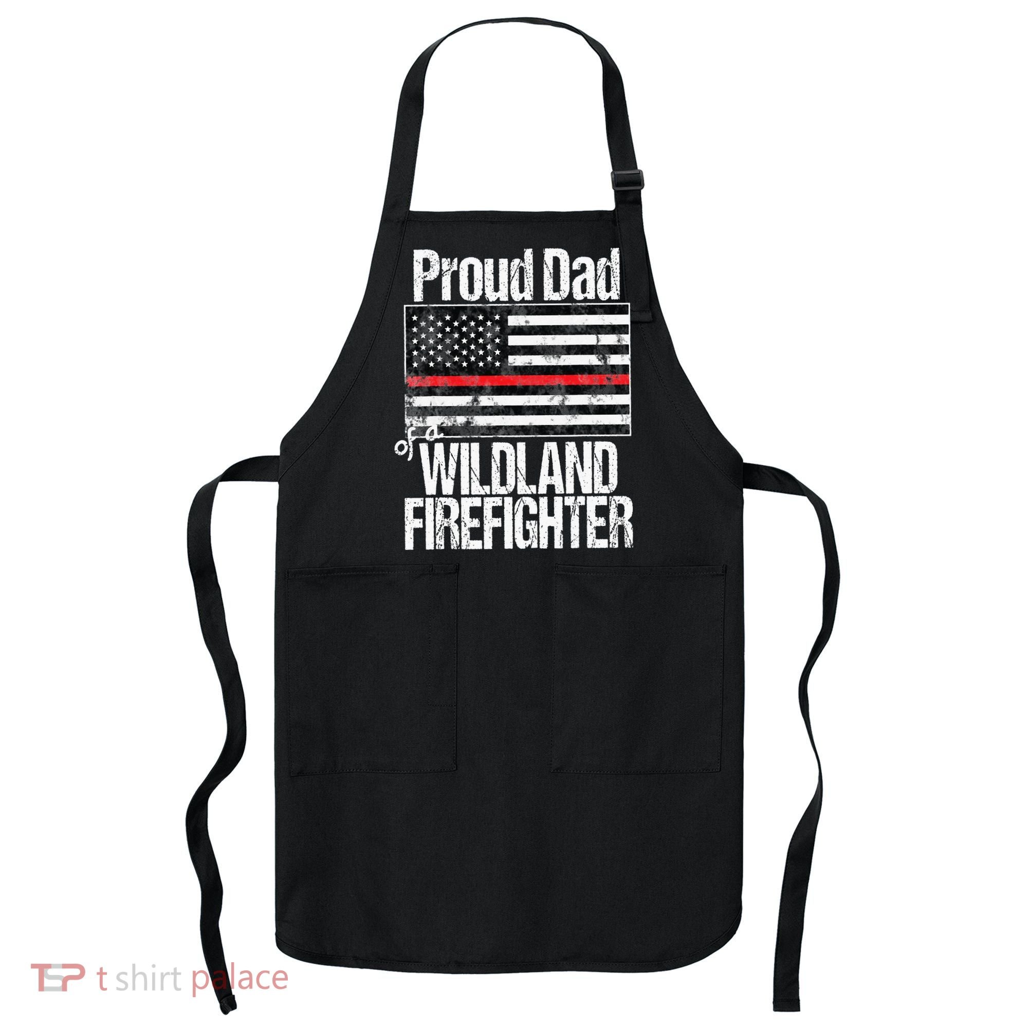 Red Line Flag Proud Dad of a Wildland Firefighter Apron