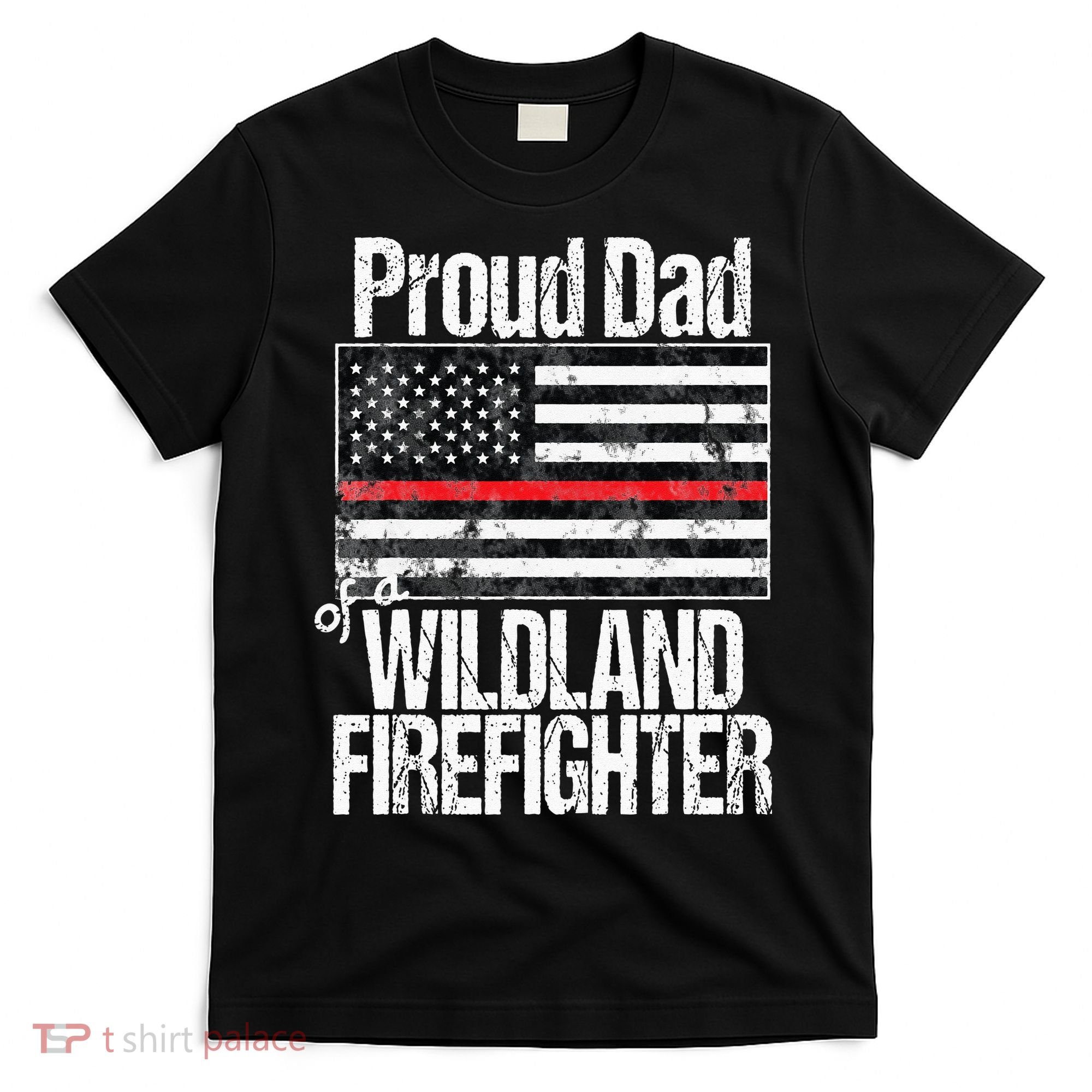 Red Line Flag Proud Dad of a Wildland Firefighter T-Shirt