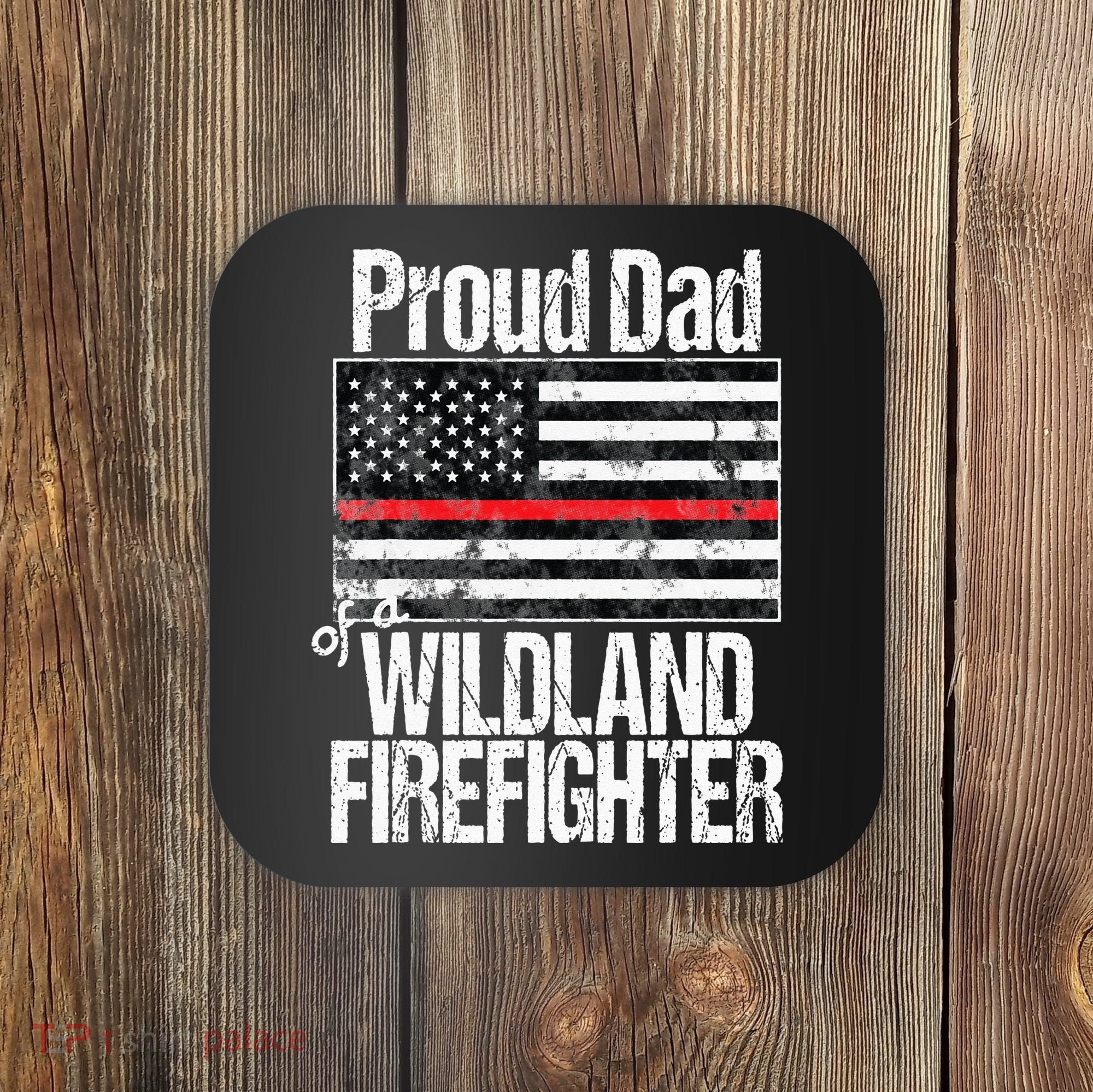 Red Line Flag Proud Dad of a Wildland Firefighter Coaster