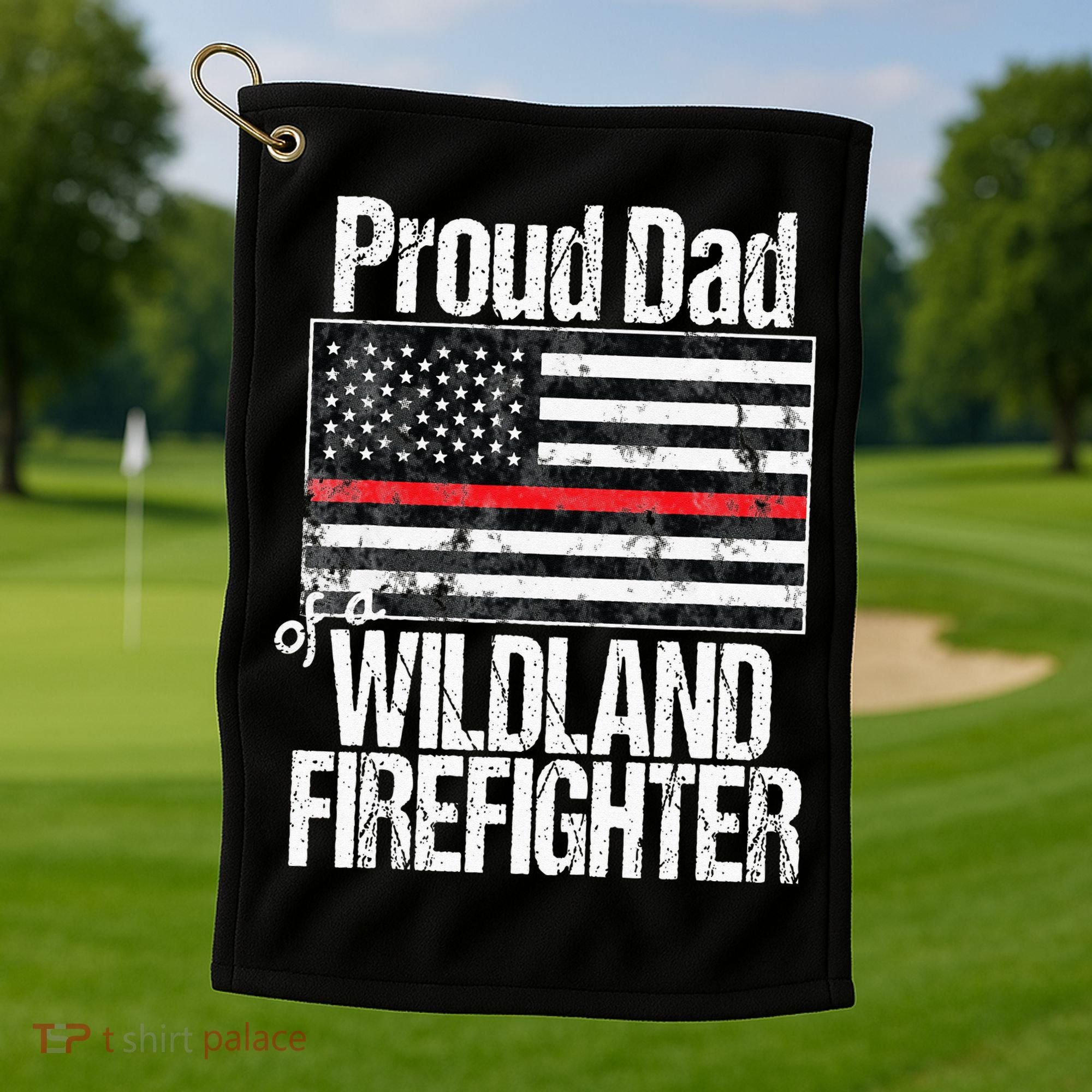 Red Line Flag Proud Dad of a Wildland Firefighter Golf Towel