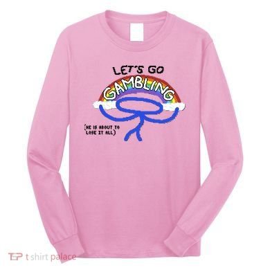 Raxdflipnote LetS Go Gambling Limited Long Sleeve Shirt
