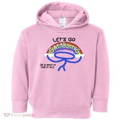 Raxdflipnote LetS Go Gambling Limited Toddler Hoodie