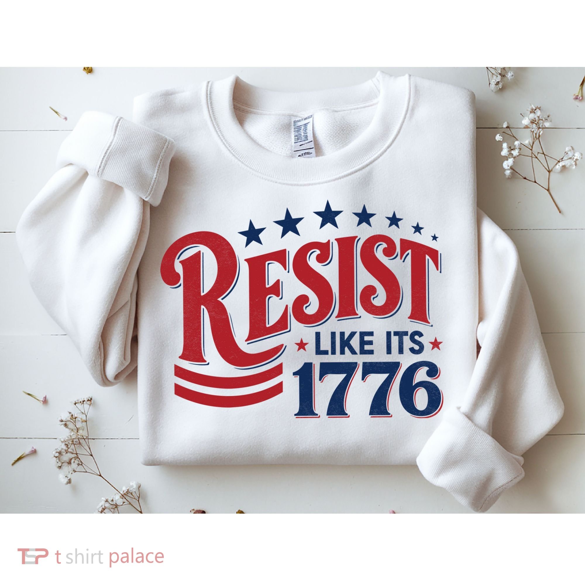 Resist Like Its 1776 Sweatshirt