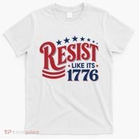 Resist Like Its 1776 T-Shirt thumb 0