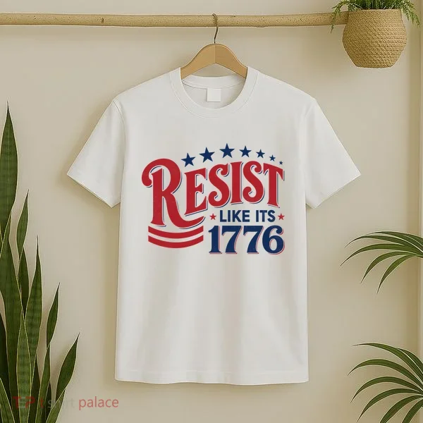 Resist Like Its 1776 T-Shirt