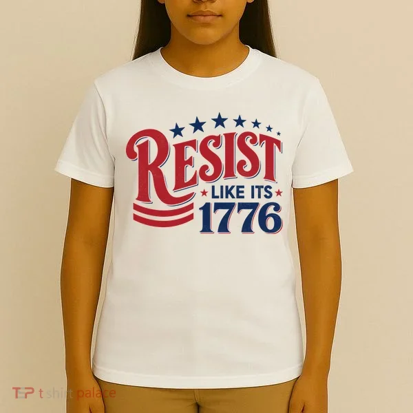 Resist Like Its 1776 T-Shirt