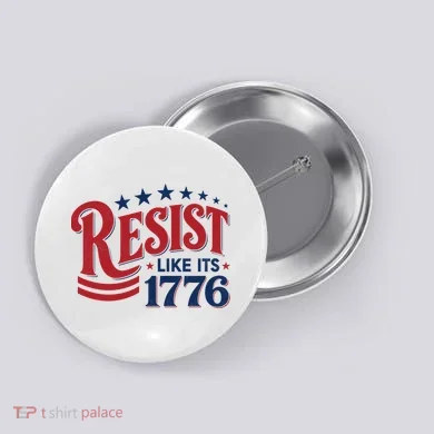 Resist Like Its 1776 Button