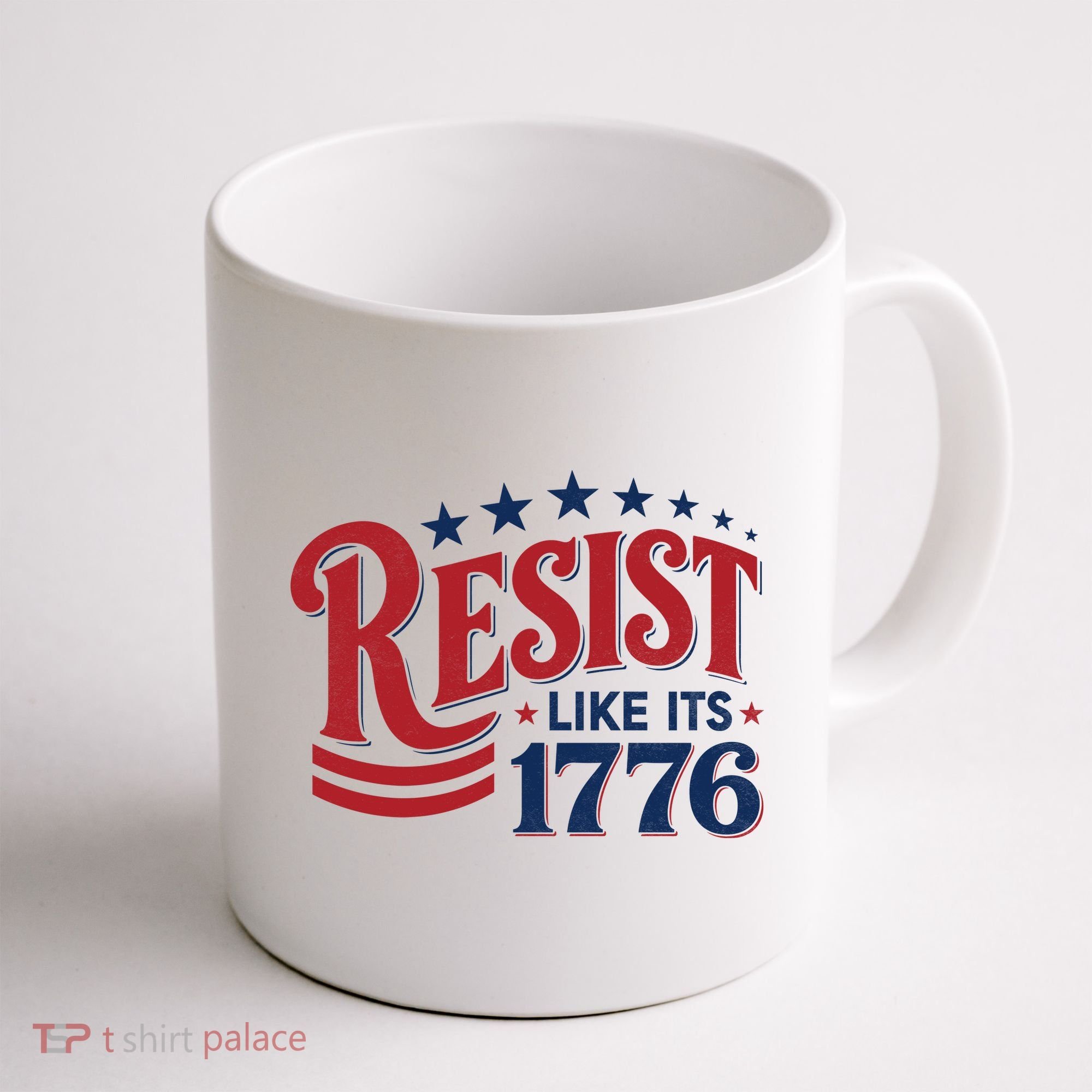 Resist Like Its 1776 Coffee Mug