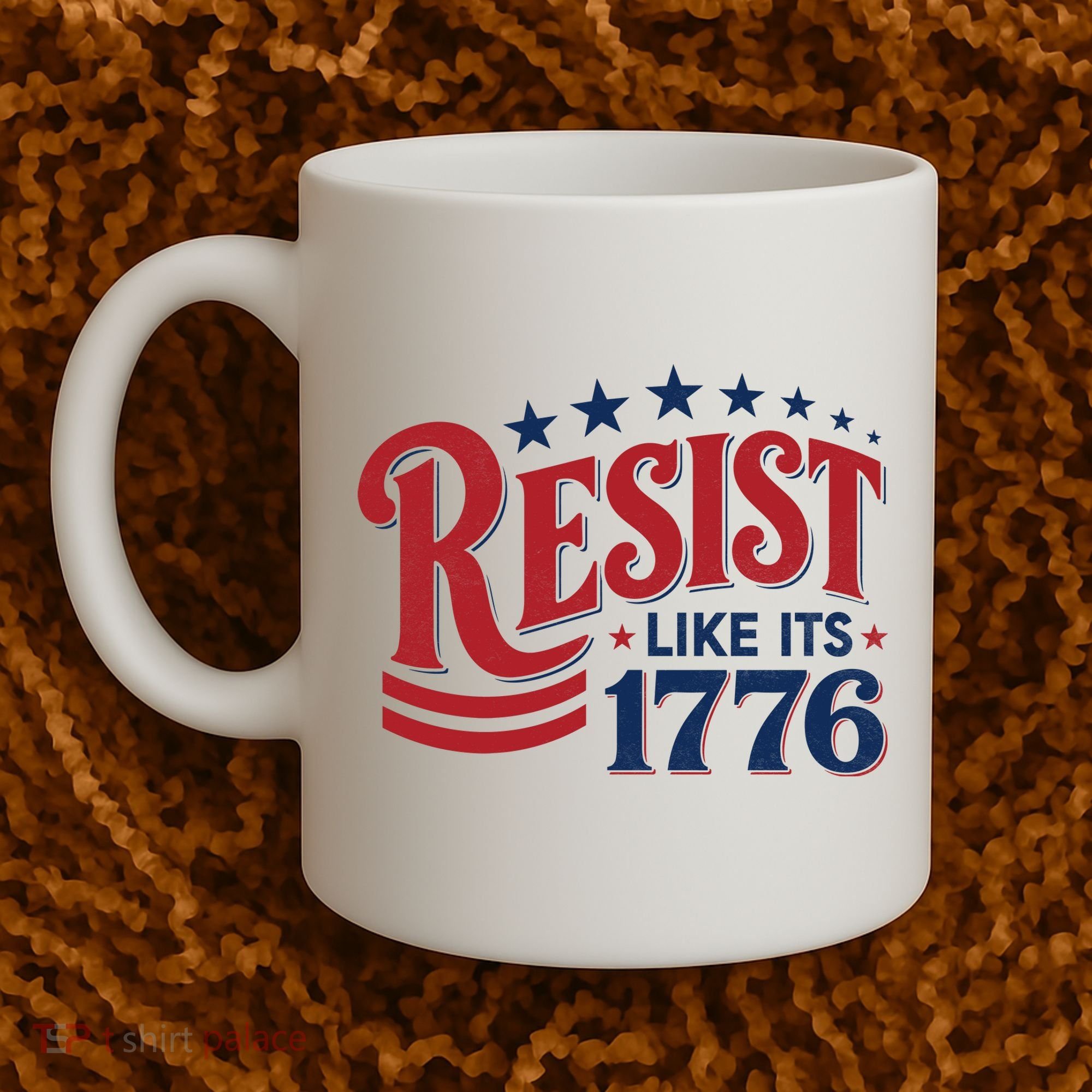 Resist Like Its 1776 Coffee Mug