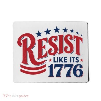 Resist Like Its 1776 Mousepad