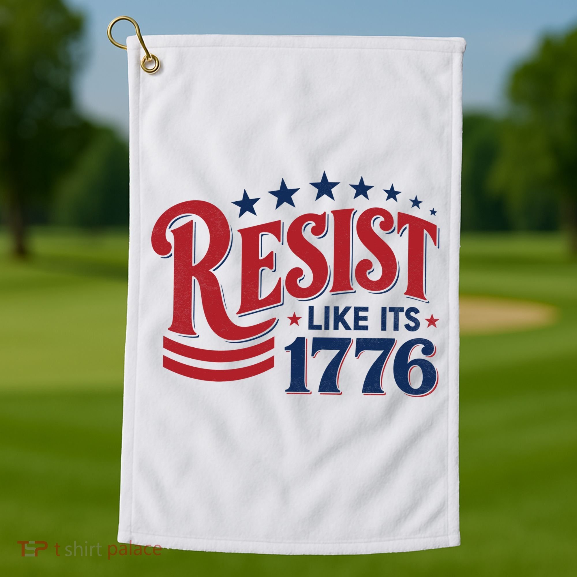 Resist Like Its 1776 Golf Towel