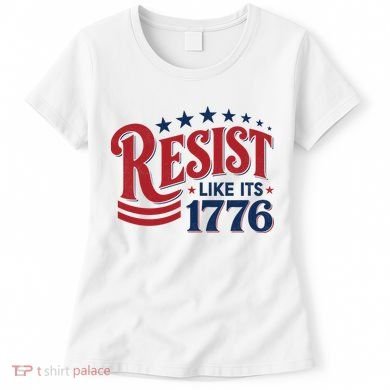 Resist Like Its 1776 Women's T-Shirt