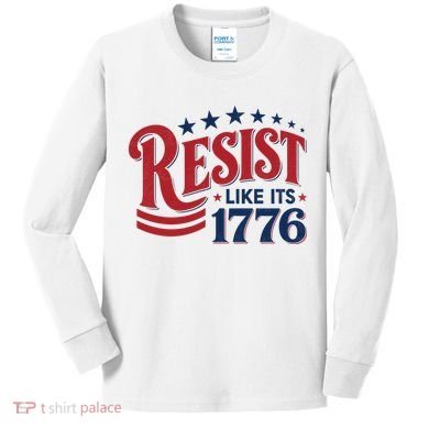 Resist Like Its 1776 Kids Long Sleeve Shirt