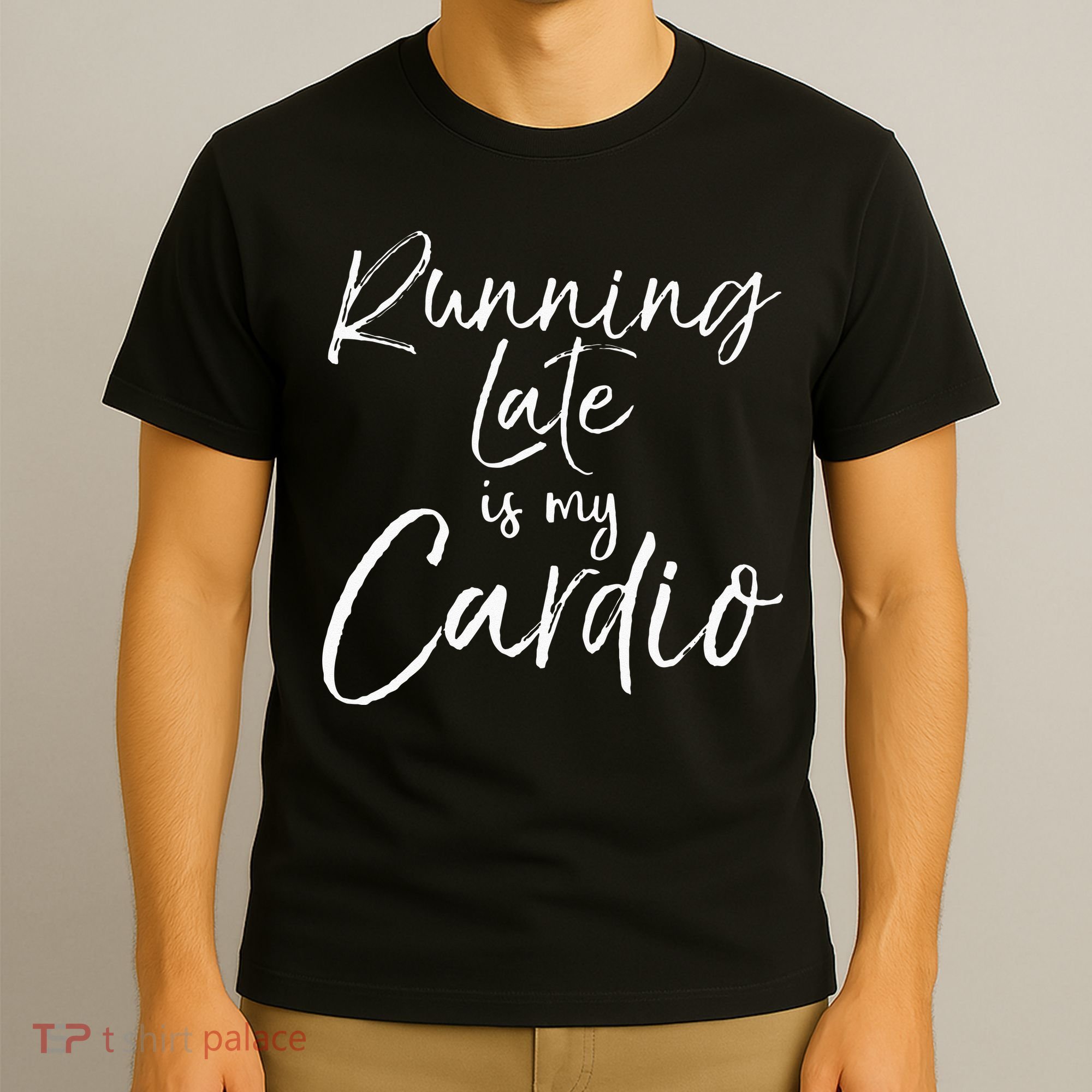 Running Late Is My Cardio Funny Weight Lifter T-Shirt