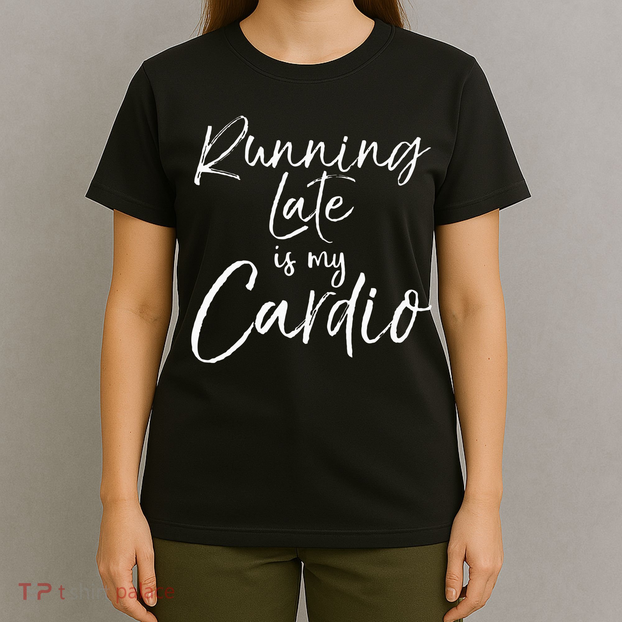 Running Late Is My Cardio Funny Weight Lifter T-Shirt